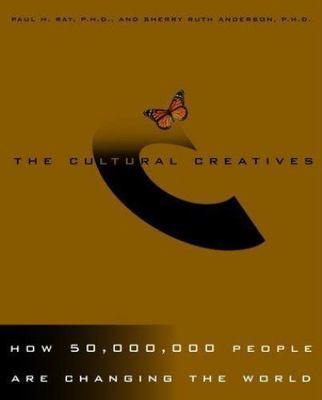 The Cultural Creatives: How 50 Million People Ar- 0609604678, hardcover, Ray PhD