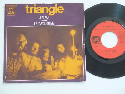 TRIANGLE - J'AI VU + LA PATE GRISE SP FR 7'' EMI PATHE 45T FR PRESS 1972 POP ROCK