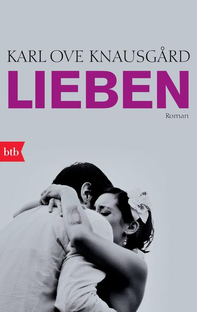 Thumbnail - Lieben | Karl Ove Knausgård | 2013 | Deutsch | Min Kamp 2