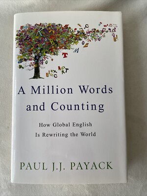 A Million Words and Counting : How Global English Is Rewriting th