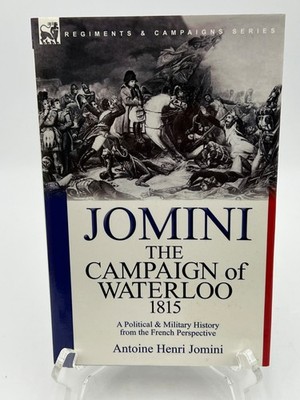 The Campaign of Waterloo 1815 Antoine Henri Jomini HC Napoleonic Wars Hardcover