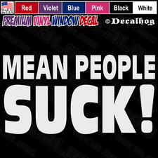 Mean People Suck Funny Rude Car Truck Window Wall Gift Vinyl Decal Sticker. Mean People Suck Funny Rude Car Truck Window Wall Gift Vinyl Decal Sticker.