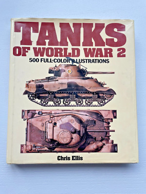 Tanks Of World War 2 By Chris Ellis 500 Full Color Illustrations