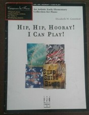 Hip Hip Hooray I Can Play Early Elementary Collection For Solo Piano Greenleaf