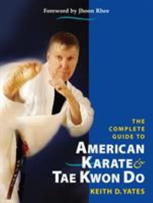 The Complete Guide to American Karate and Tae Kwon Do Paperback K