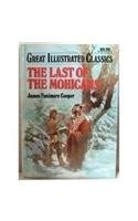 By James Fenimore Cooper The Last of the Mohicans (Great Illustrated Classic...