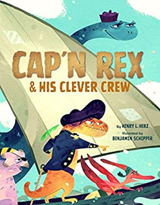 Cap'n Rex and His Clever Crew Picture Book Henry L. Herz