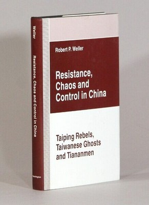 Robert Paul Weller / Resistance chaos and control in China Taiping rebels 1994