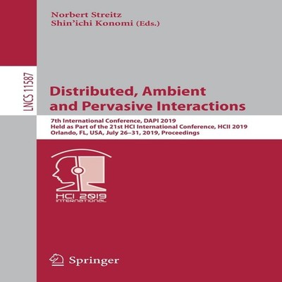 Distributed Ambient and Pervasive Interactions 7th International