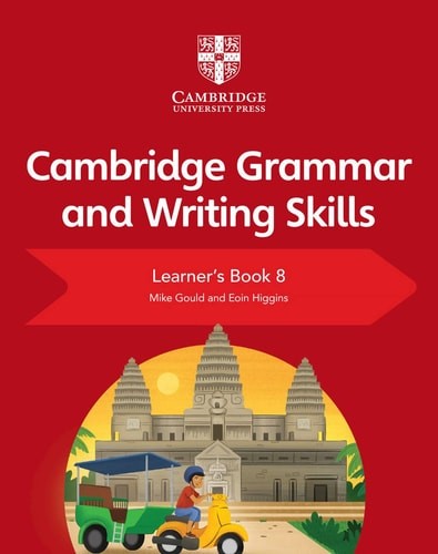 Cambridge Grammar and Writing Skills Learner's Book 8, Eoin Higgins,Mike Gould,