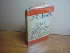J E Neale. The Age of Catherine de Medici. 1st ed. 1943. VG in good jacket.