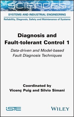 Diagnosis and Fault tolerant Control 1   Data driven and Model based Fault Diag 