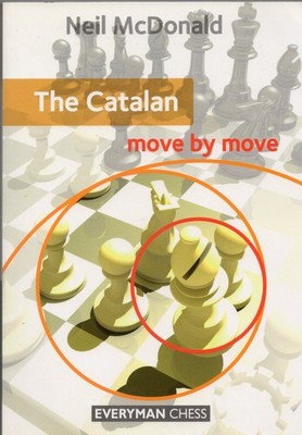 The Catalan Move by Move By Neil McDonald Everyman Chess