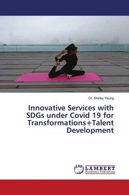 Shirley Yeung | Innovative Services with SDGs under Covid 19 for...