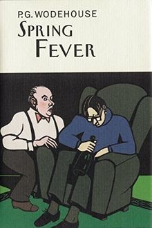 Spring Fever (Everymans Library P G WODEHOUSE) von... | Buch | Zustand sehr gut