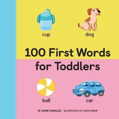 Jayme Yannuzzi MA 100 First Words for Toddlers (Paperback) 100 First Words