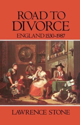 Road to Divorce : England 1530-1987, Hardcover by Stone, Lawrence, Brand New,...