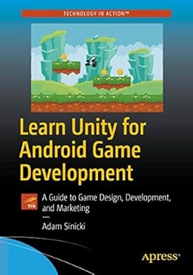 Learn Unity for Android Game Development: A Guide to Game Design, Development, a