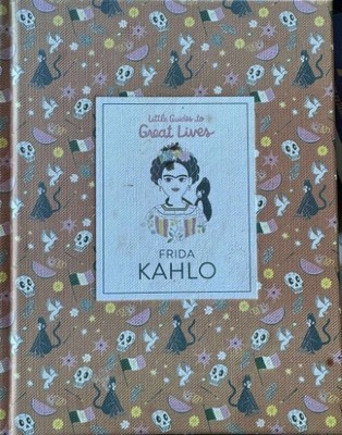 Hardcover Book Little Guide To Great Lives : Frida Kahlo