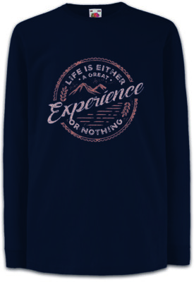 Life Is Either A Great Experience Or Nothing Kinder Langarm T-Shirt Camping