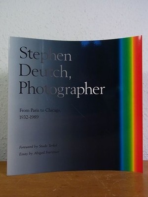 Stephen Deutch, Photographer: From Paris to Chicago, 1932 - 1989 [Exhibition at 