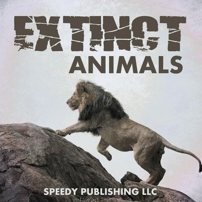 Extinct Animals Speedy Publishing Llc Taschenbuch Kartoniert / Broschiert 2014