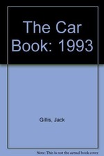 The Car Book, 1993 by Jack Gillis