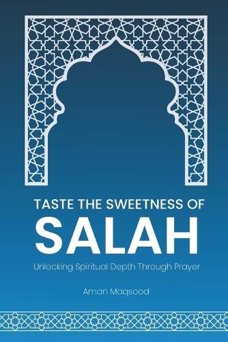 Aman Maqsood Pearls Of Sunnah Taste the Sweetness of Salah (Tascabile)