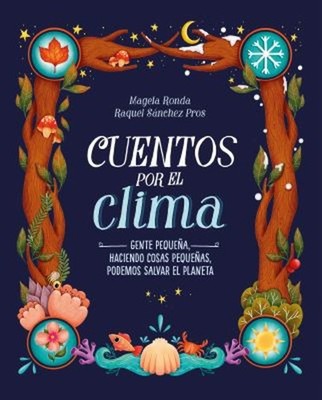 Cuentos Por el Clima: Gente Pequeña, Haciendo Cosas Pequeñas, Pue