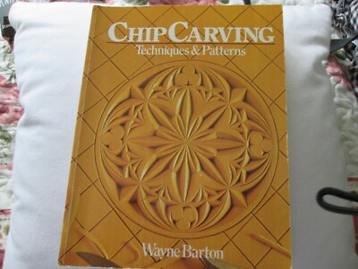 CHIP CARVING TECHNIQUES & PATTERNS BY WAYNE BARTON PAPER BACK