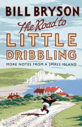 The Road to Little Dribbling: More Notes from a Small Island,Bil