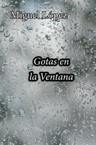 Gotas En La Ventana by Lopez, Miguel, Brand New, Free shipping in the US