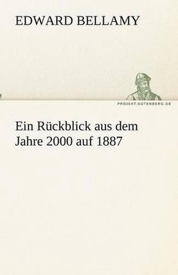 Ein Rckblick aus dem Jahre 2000 auf 1887 by Edward Bellamy (German) Paperback Bo