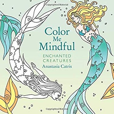 Color Me Mindful: Enchanted Creatures Paperback Anastasia Catris