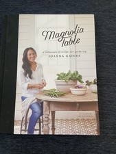 Magnolia Table : A Collection of Recipes for Gathering by Joanna Gaines and...