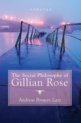 The Social Philosophy of Gillian Rose Andrew Brower Latz Taschenbuch Englisch