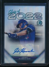 JOSH KASEVICH AUTO Class of 2022 Bowman Chrome Draft REFRACTOR #/250 Rookie RC