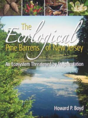 The Ecological Pine Barrens of New Jersey: An Ecosystem Threatened by Fragmenta