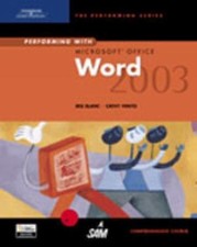 Performing with Microsoft Office Word 2003: Comprehensive Course