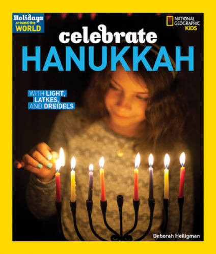 Holidays Around the World: Celebrate Hanukkah: With Light, Latkes,  - VERY GOOD