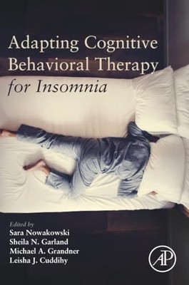 Adapting Cognitive Behavioral Therapy for Insomnia by Sara Nowakowski NEW