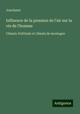 Influence de la pression de l'air sur la vie de l'homme Jourdanet Taschenbuch