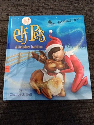 Elf on the Shelf Elf Pets A Reindeer Tradition Hardback Book By Chanda A. Bell