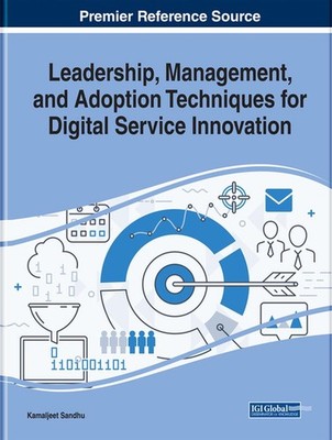Leadership, Management, and Adoption Techniques for Digital Service Innovation b