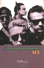 La storia dietro ogni canzone degli U2 - Niall Stokes (Tarabooks)