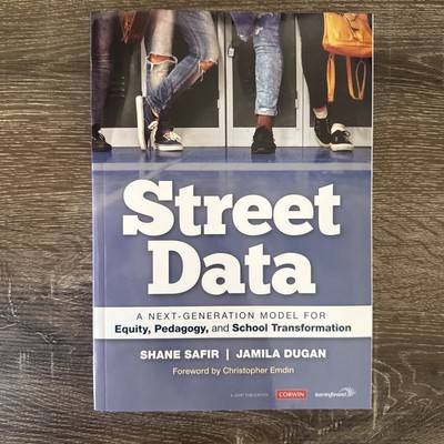 Street Data: A Next-Generation Model for Equity, Pedagogy, and Schoo -
