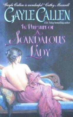 In Pursuit of a Scandalous Lady - Mass Market Paperback By Callen, Gayle - GOOD