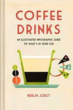 Coffee Drinks: An illustrated - GOOD