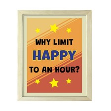 Designs ByLITA Why Limit Happy To An Hour , Framed Wall Art Print