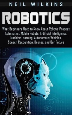Robotics: What Beginners Need to Know about Robotic Process Automation, Mobile R